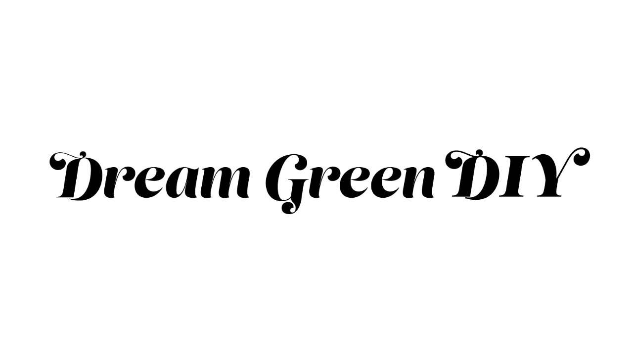 Look Who's Talking: Dream Green DIY