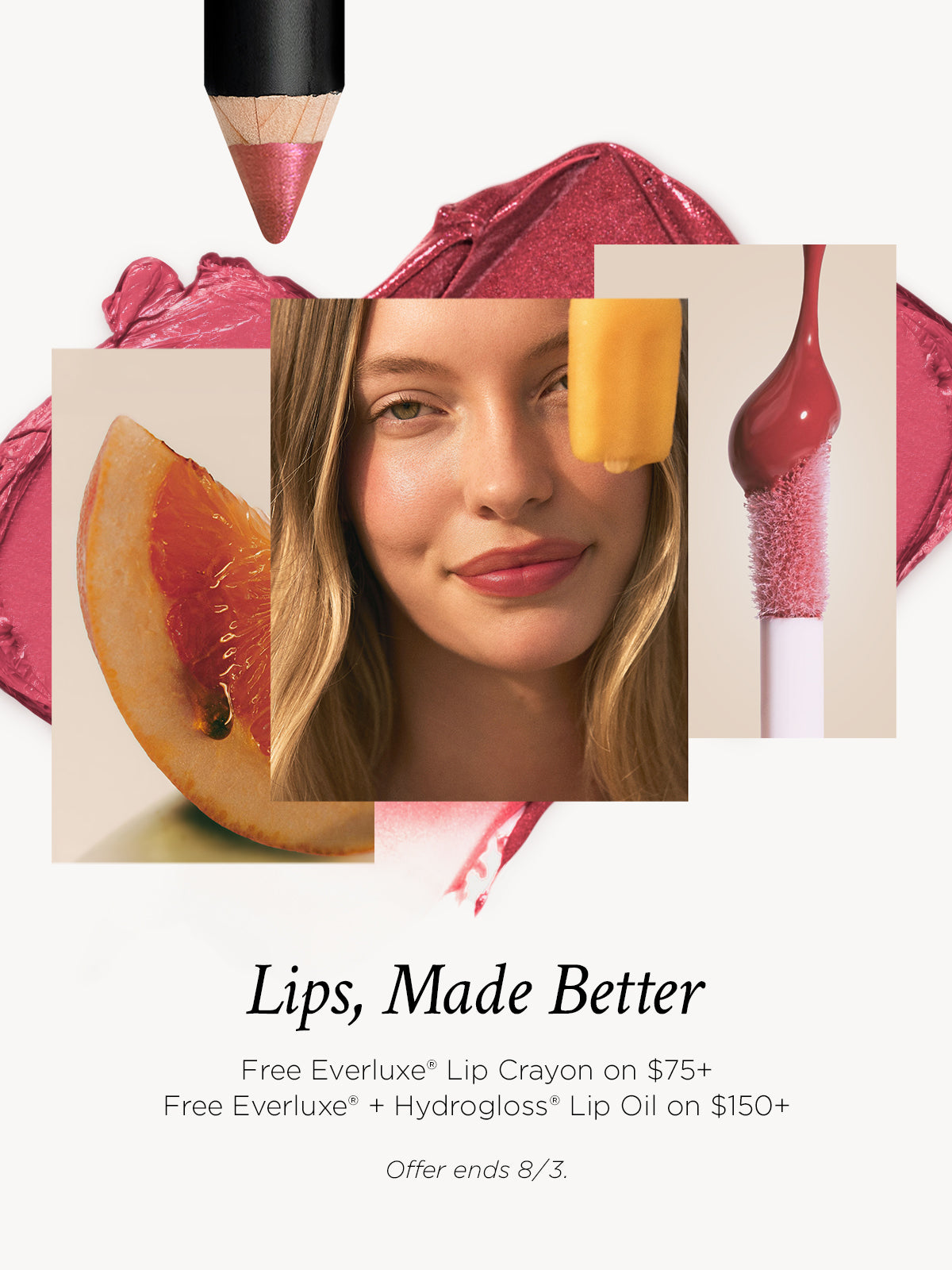 Promotional graphic for Everluxe lip products with a model's face, a peach slice, a lip crayon tip, a lip gloss applicator, and pink cream swatches on a light background. Text reads 'Lips, Made Better' and includes offer details. free on orders 75+, free gloss on orders 150+